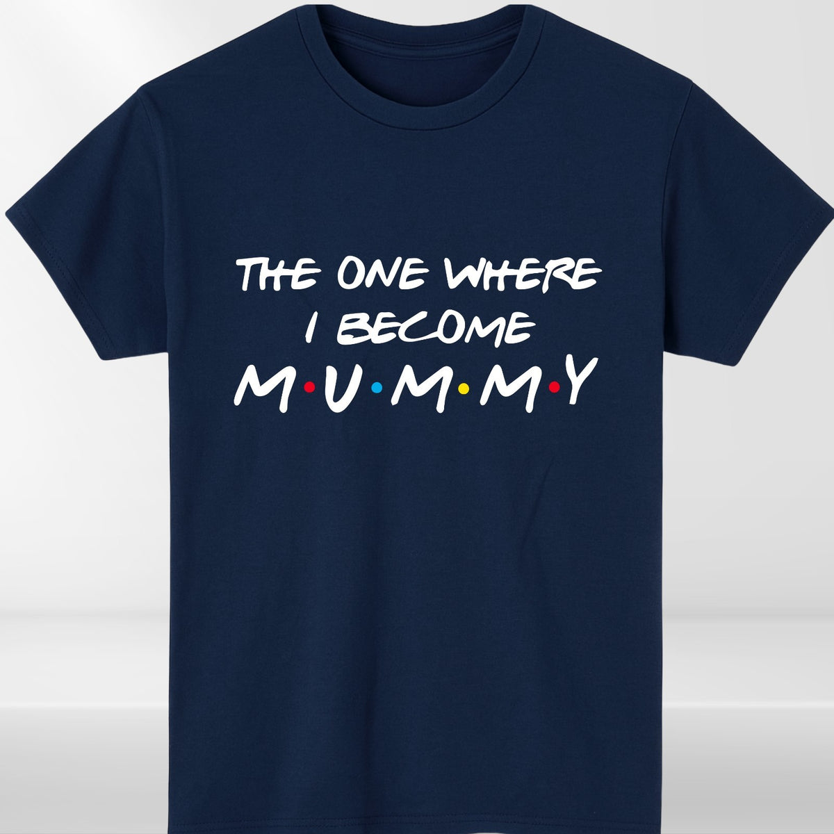 The One Where I Become Mummy Daddy T-Shirt Women Mommy Mom To Be Dad Gift Tee