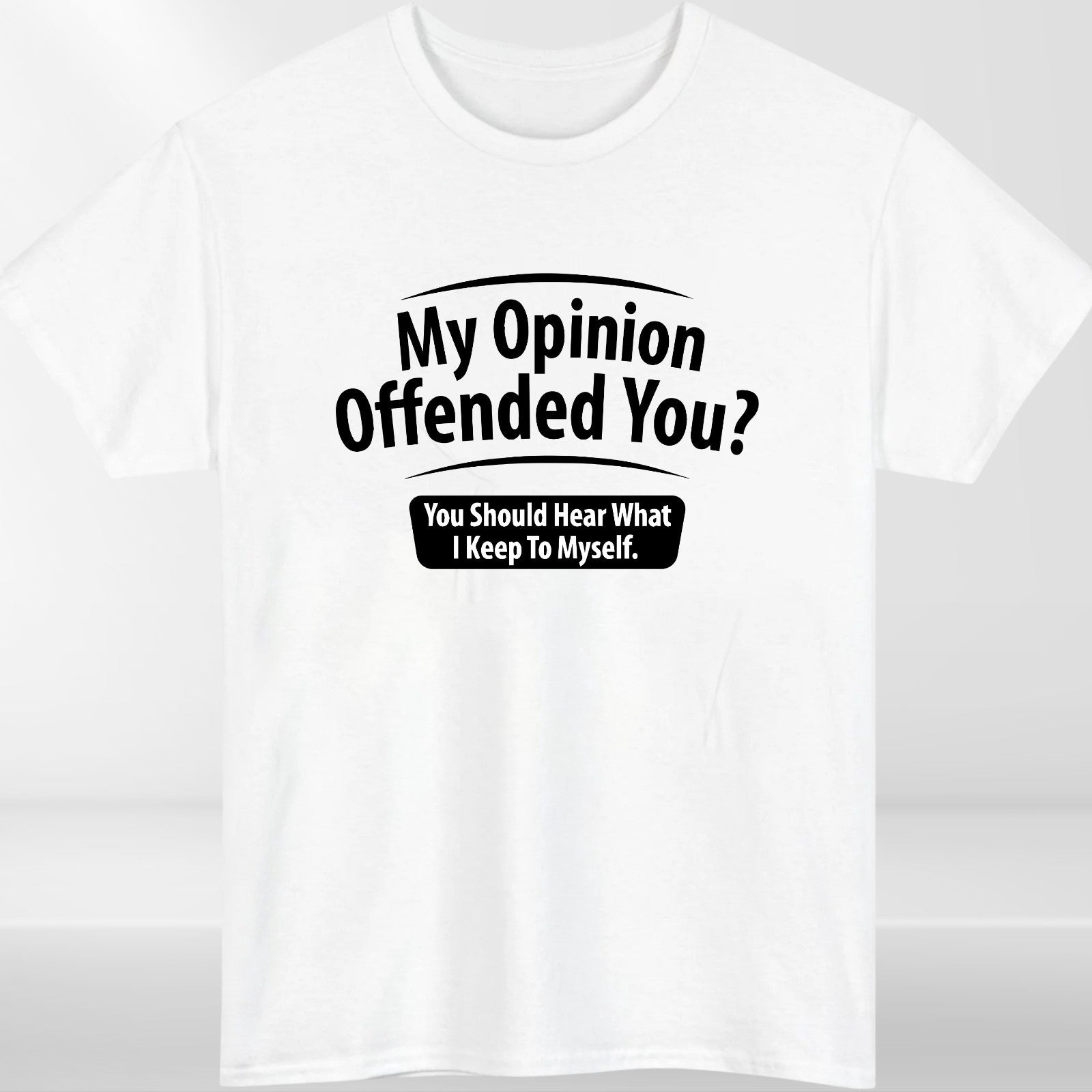 My Opinion Offended You? Funny T-Shirt product view 2