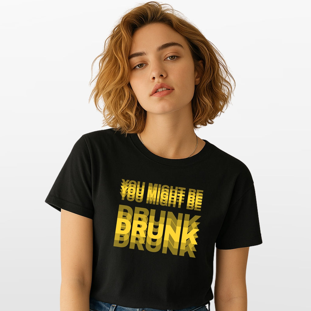 You Might Be Drunk Funny T Shirt Humour Meme Graphic Unisex Gift Tee UK
