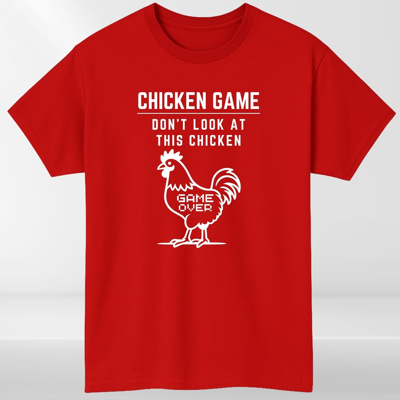 Chicken Game T Shirt Don't Look At This Chicken Printed Game Over Funny Tee Top