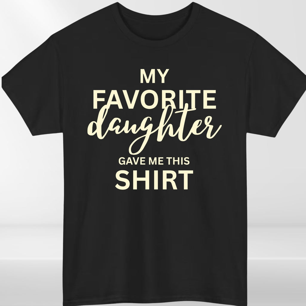 My Favorite Daughter T Shirt Funny Family Gift Unisex Cotton Tee Top Birthday
