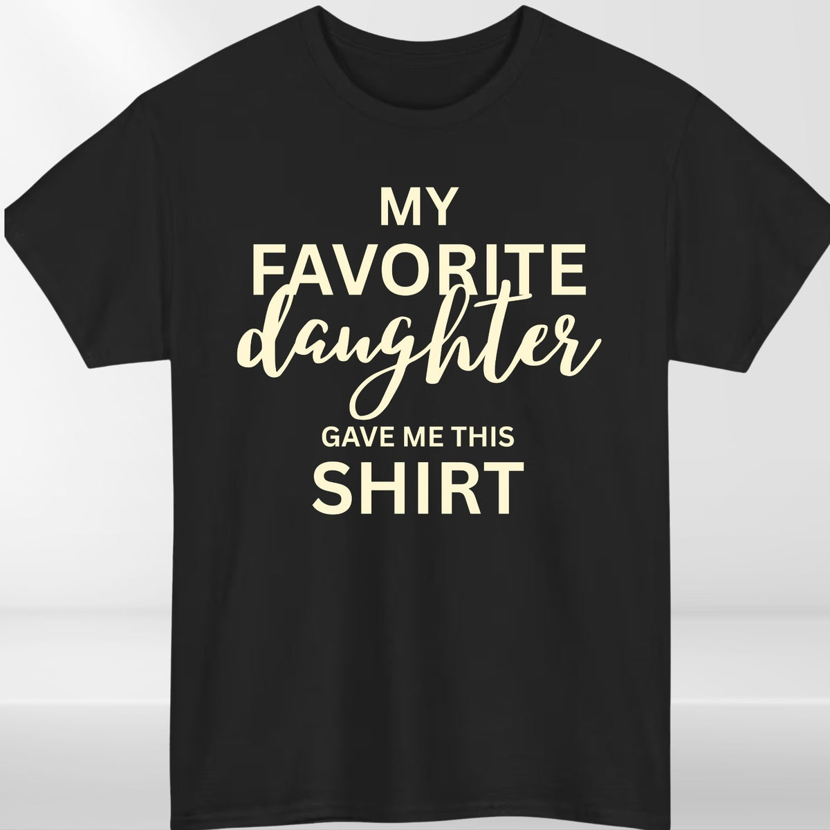 My Favorite Daughter T Shirt Funny Family Gift Unisex Cotton Tee Top Birthday