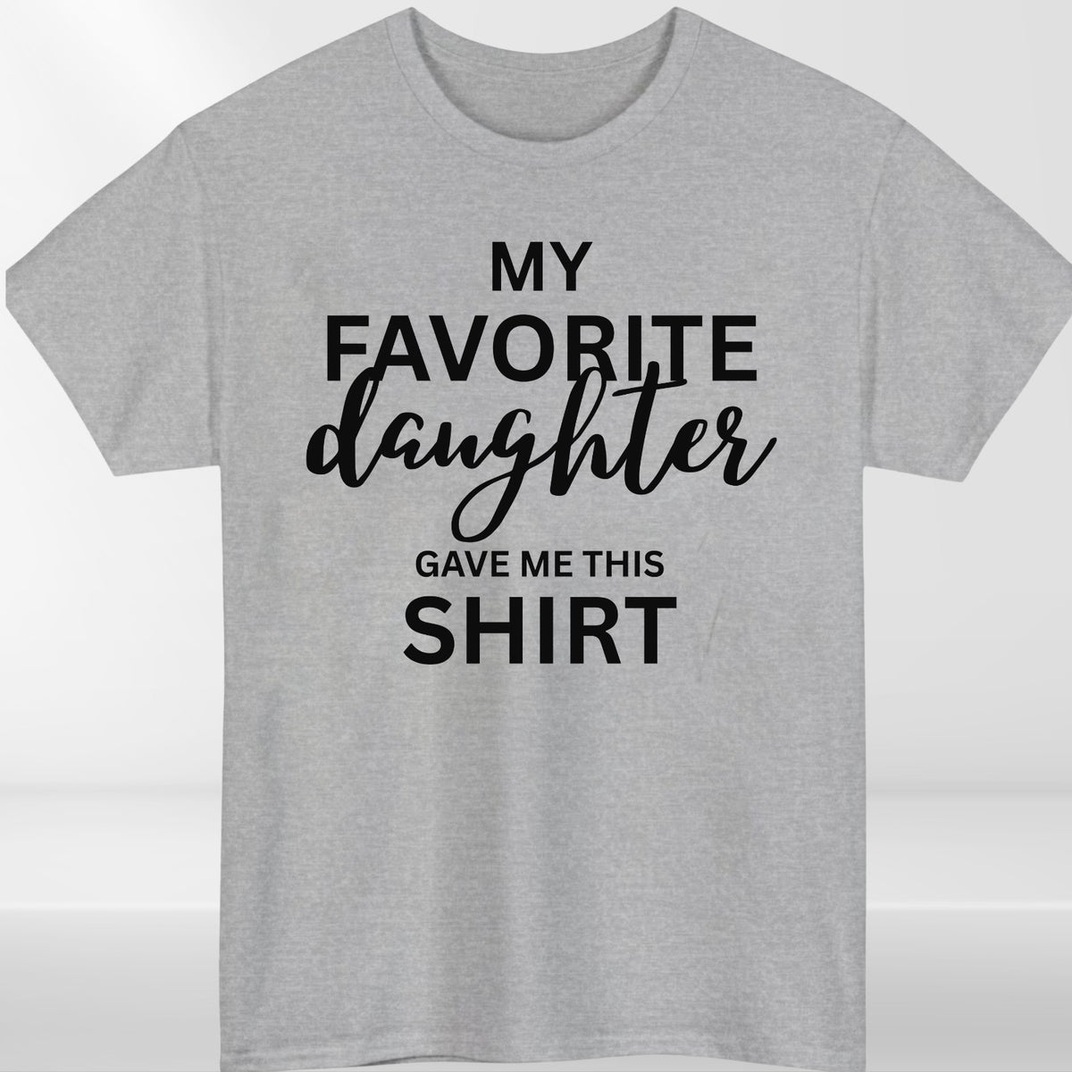 My Favorite Daughter T Shirt Funny Family Gift Unisex Cotton Tee Top Birthday
