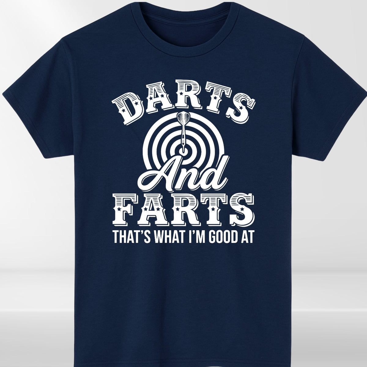 Darts & Farts That's What I'm Good At T Shirt Funny Darts Unisex Gift Tee