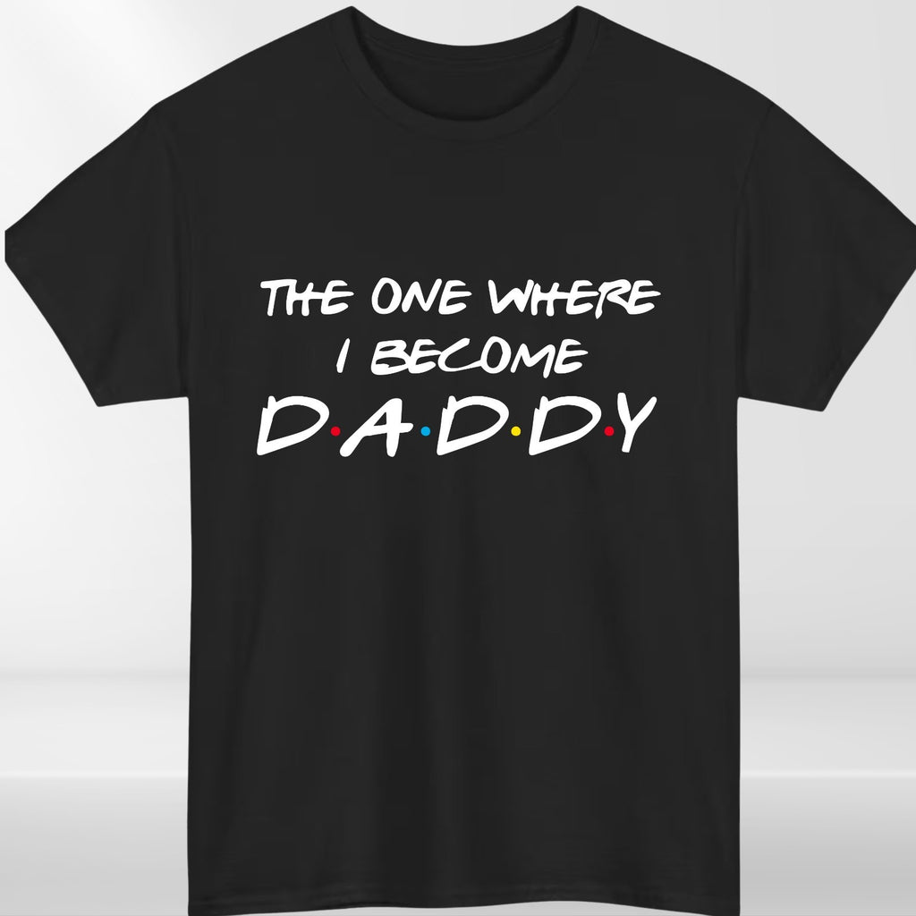 The One Where I Become Mummy Daddy T-Shirt Women Mommy Mom To Be Dad Gift Tee
