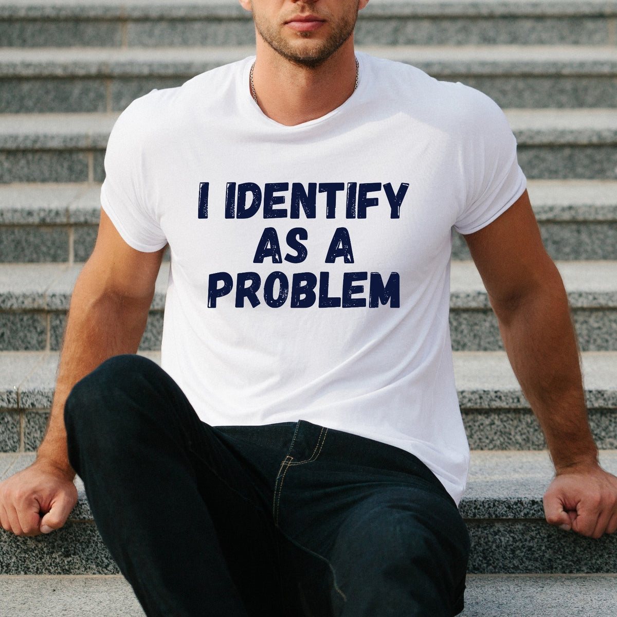 I Identify As A Problem T Shirt Funny Cynical Humour Graphic Gift Tee UK