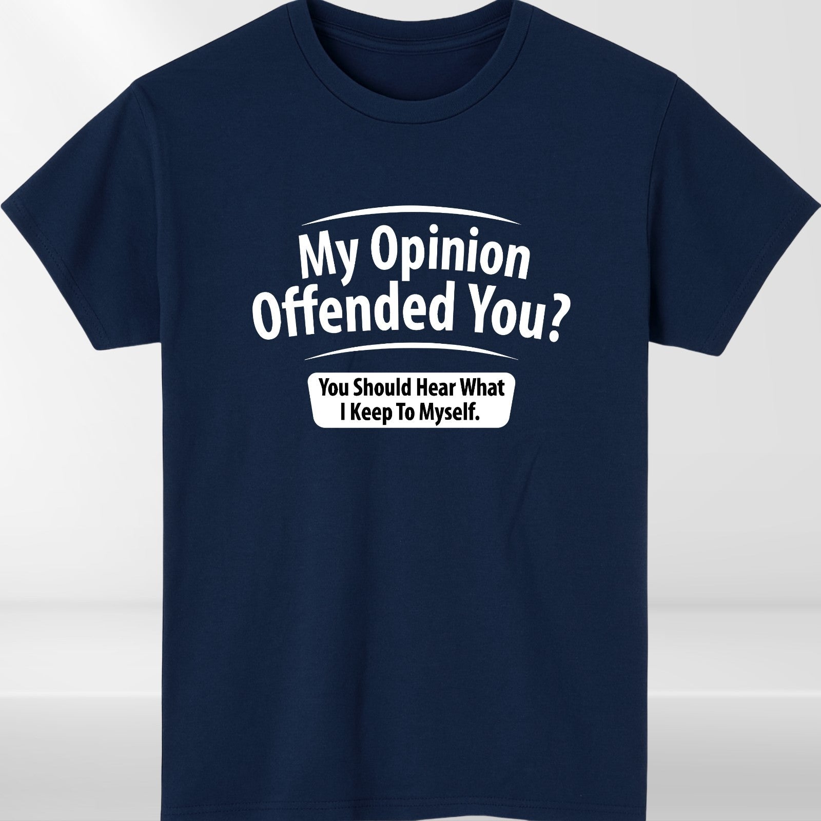 My Opinion Offended You? Funny T-Shirt product view 4