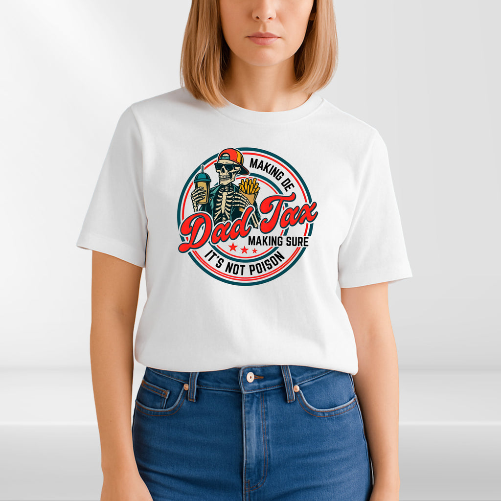 Dad Tax T Shirt Funny Father Graphic Tee Humour Gift Unisex Casual Top