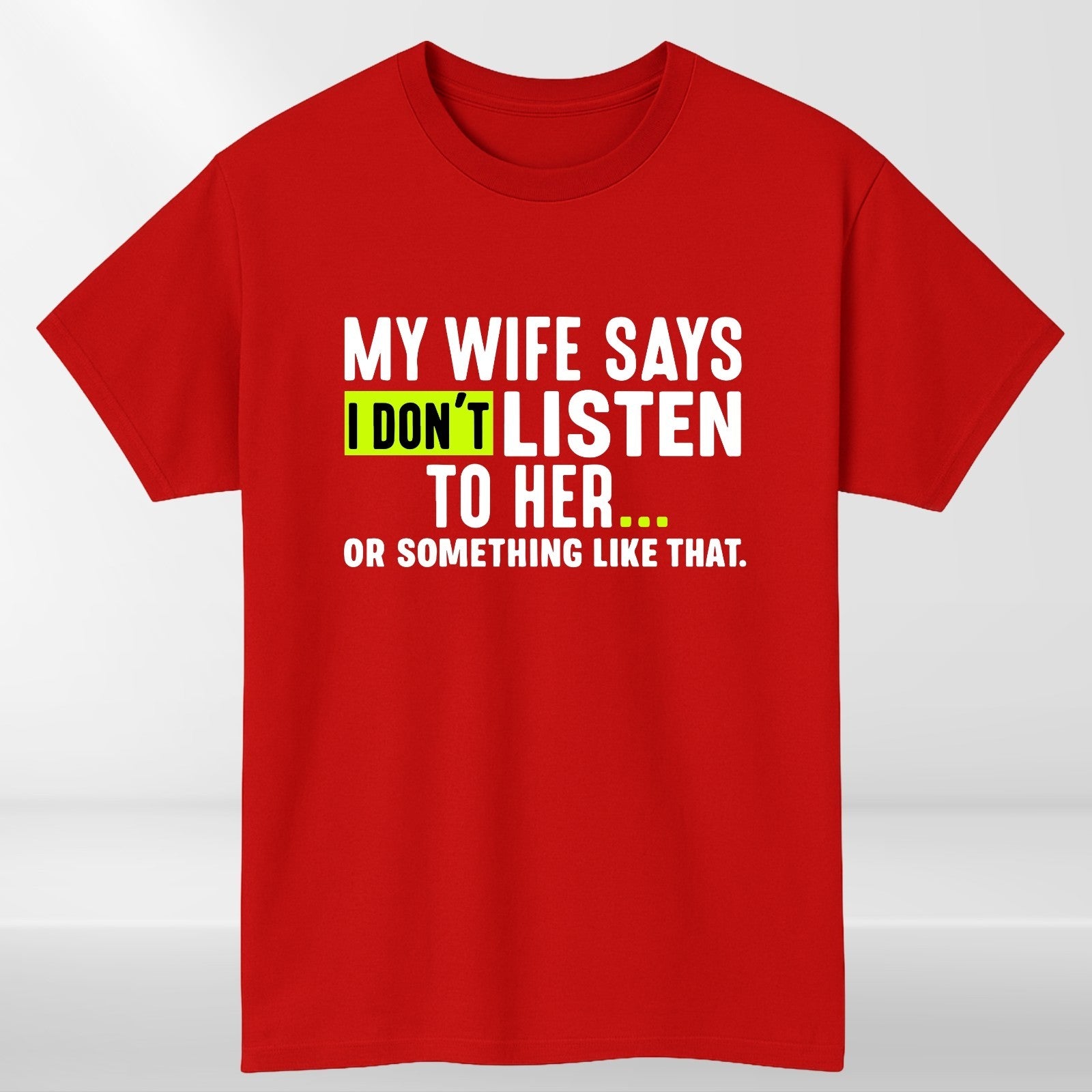 Funny Husband "My Wife Says I Don’t T-Shirt product view 5