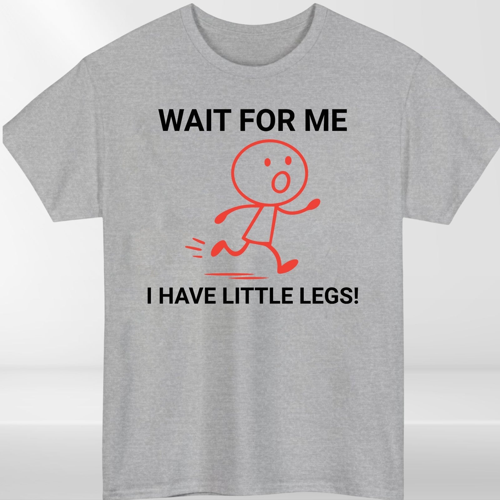Wait For Me I Have Little Legs T-shirt Funny Running Meme Joke Kids Unisex Tee