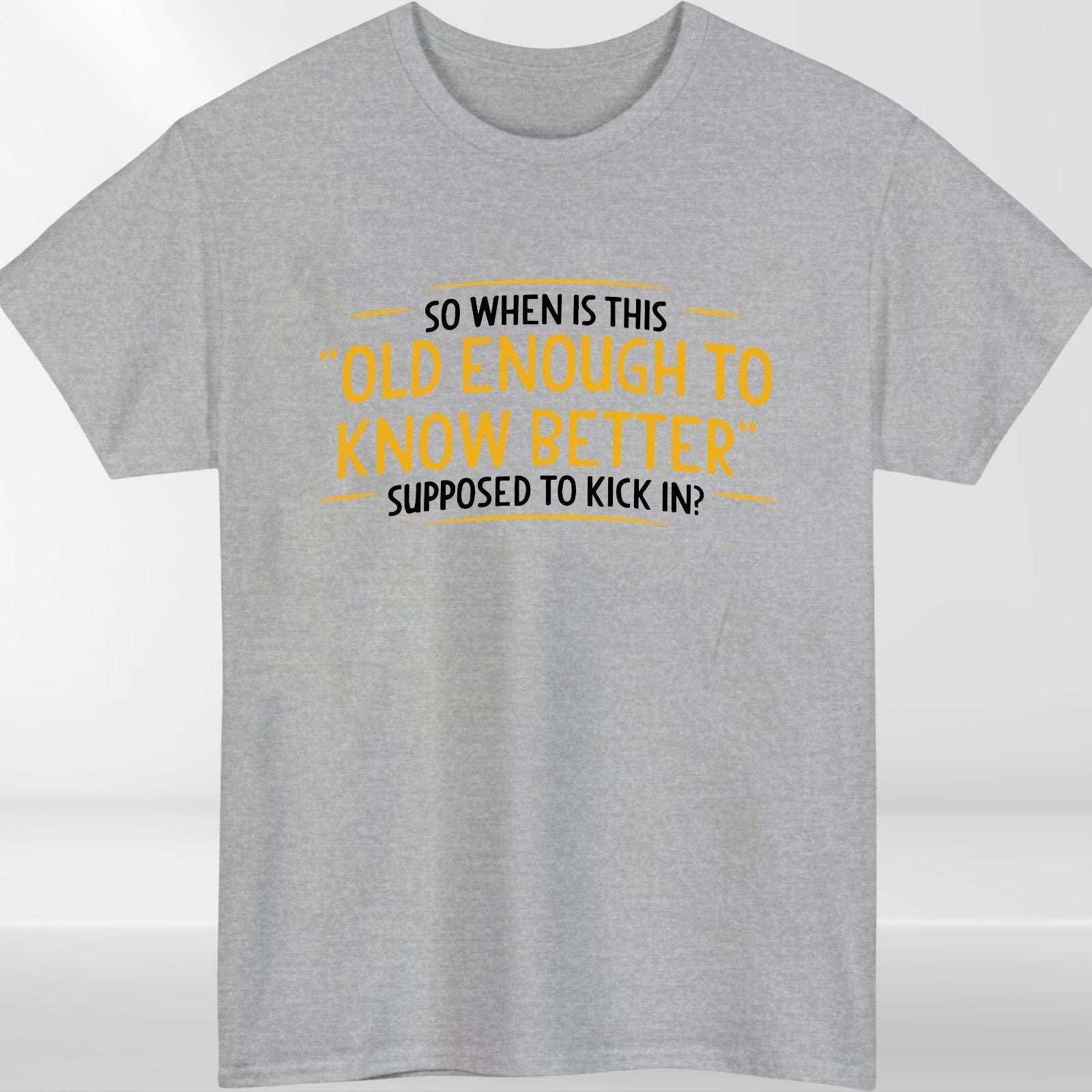 Funny Quote Old Enough To Know Better T-Shirt product view 3