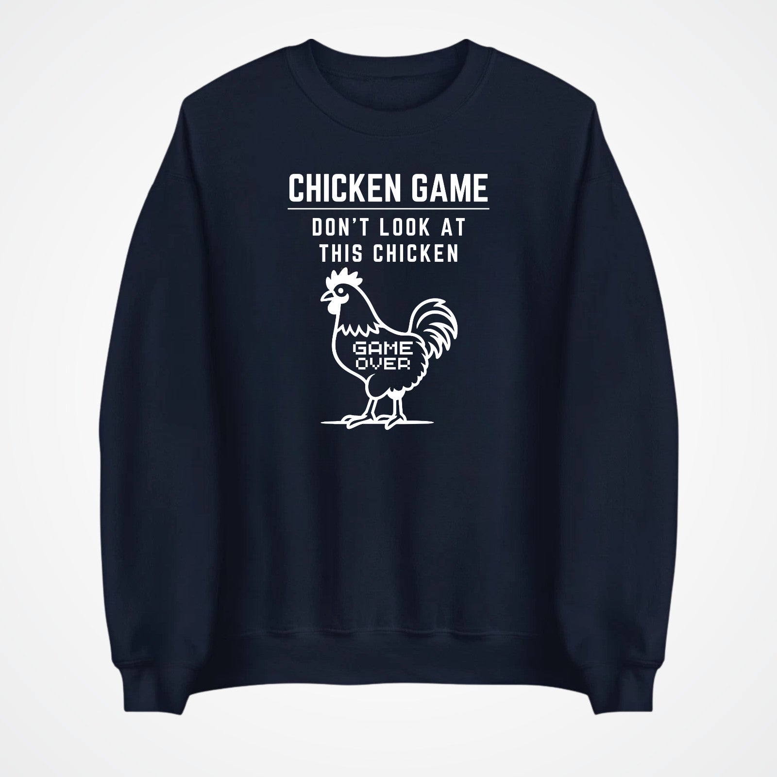 CHICKEN GAME SWEATSHIRT Dont Look Game Over Sweater Funny Novelty Jumper