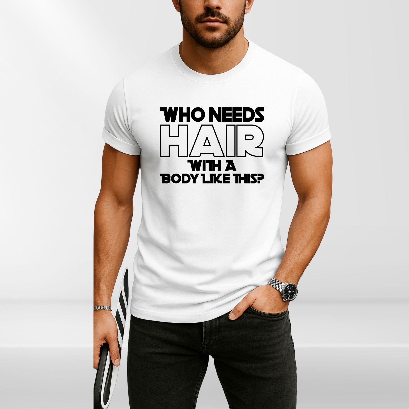Who Needs Hair With A Body Like This? Funny T Shirt Tshirt Bald Joke Gift Idea