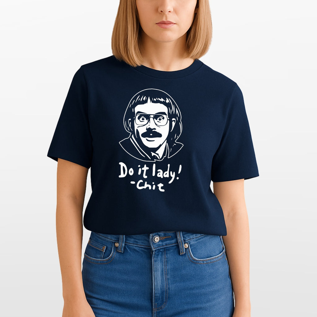 Chit funny meme shirt, Do it lady! Trending funny saying Unisex T-Shirt