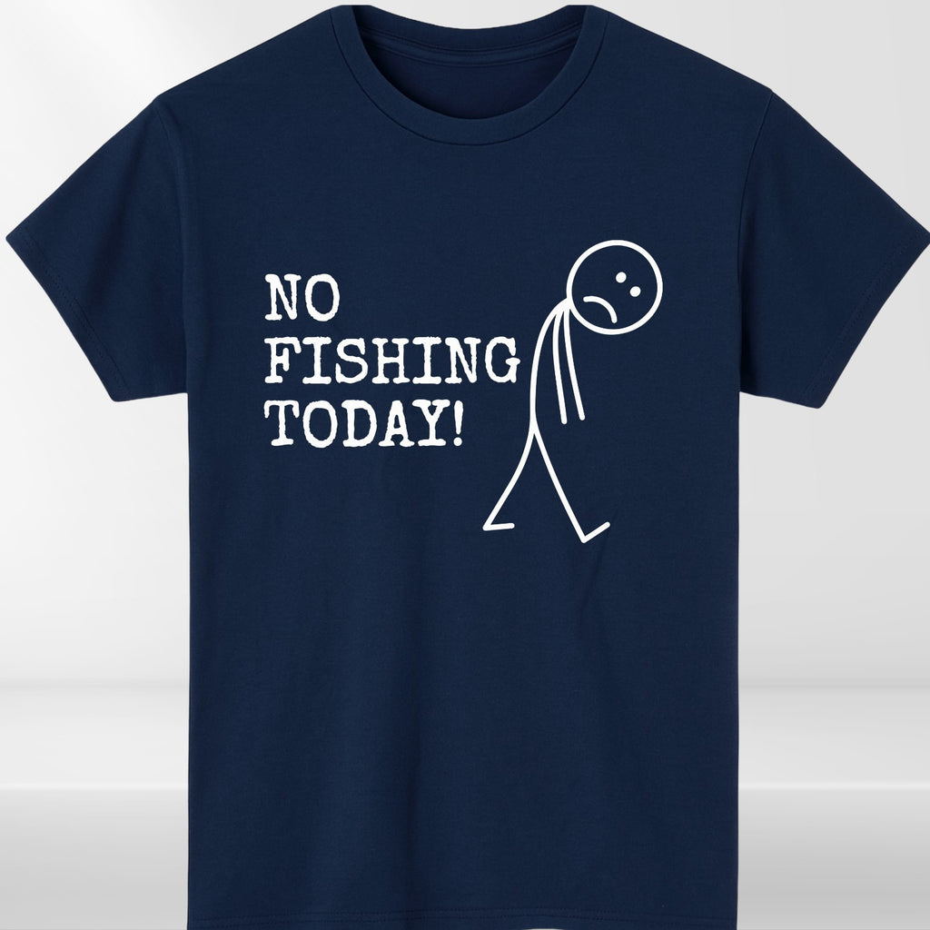 No Fishing Today Mens T-Shirt Funny Humor Minimalist Fisherman Birthday Gift Tee
