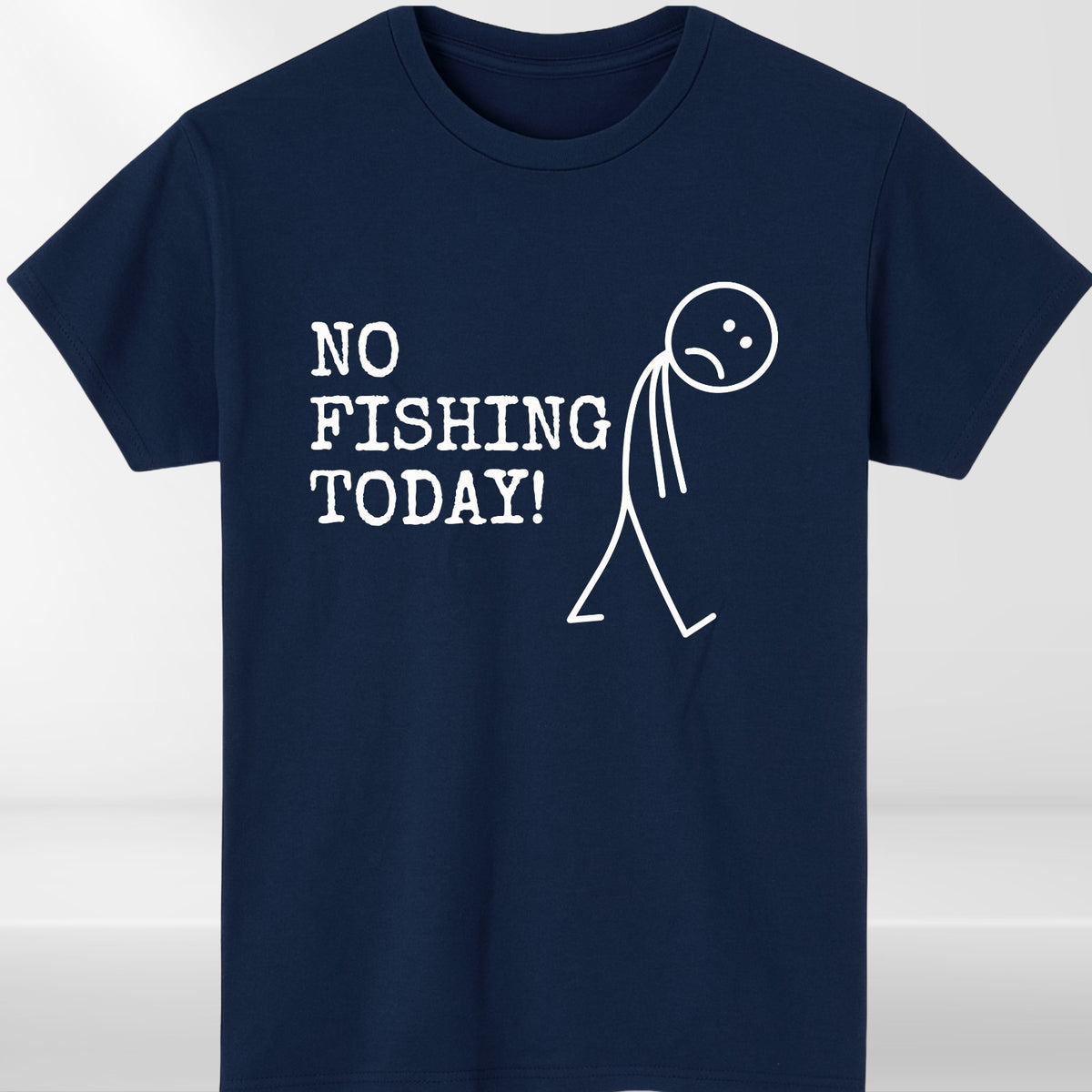 No Fishing Today Mens T-Shirt Funny Humor Minimalist Fisherman Birthday Gift Tee