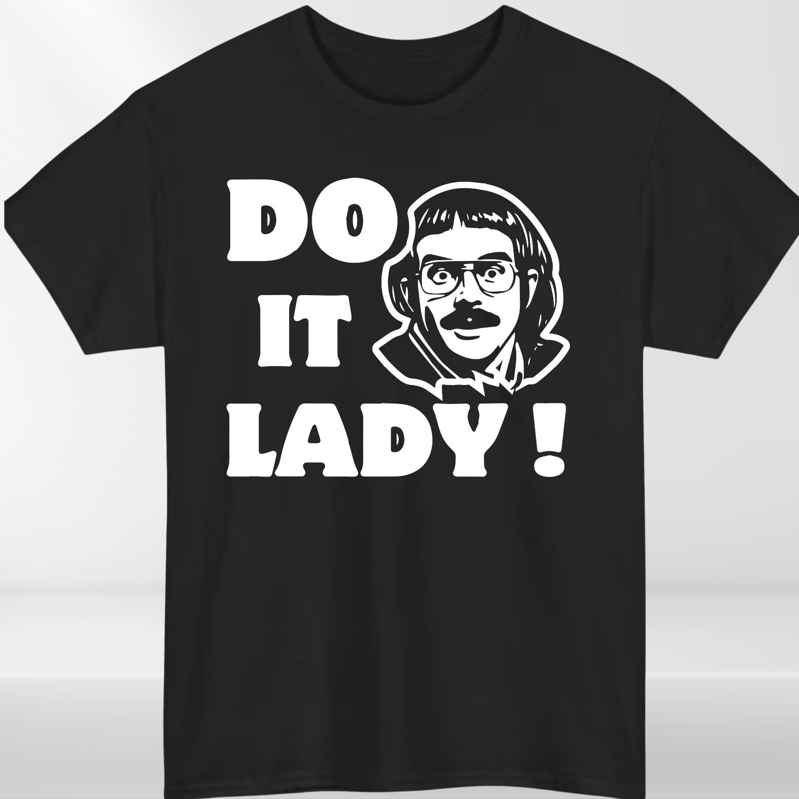 Funny meme shirt, Do it lady! Trending funny saying T-Shirt