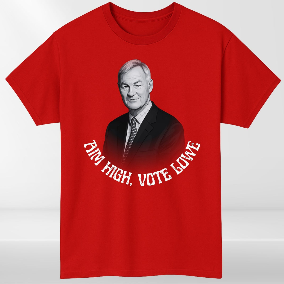 Rupert Lowe Tshirt | Aim High Vote Lowe Politics Shirt | Restore Britain Tee Top