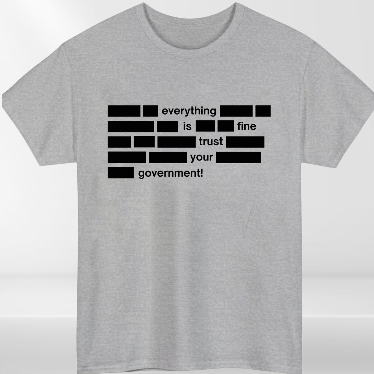 Everything Is Fine Trust Your Government Mens T Shirt Funny Political Quote Tee