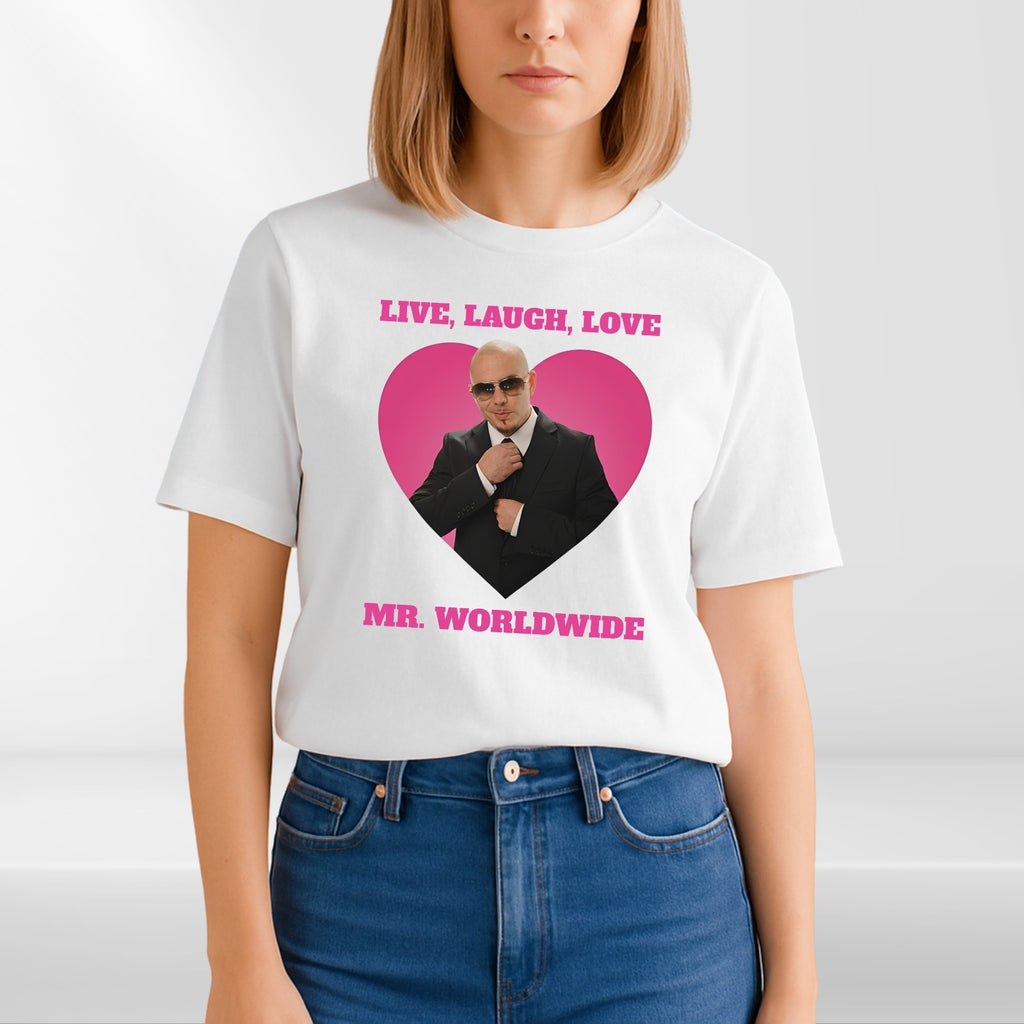 Live Laugh Love Mr Worldwide Inspired Funny Adults T Shirt Tee Top