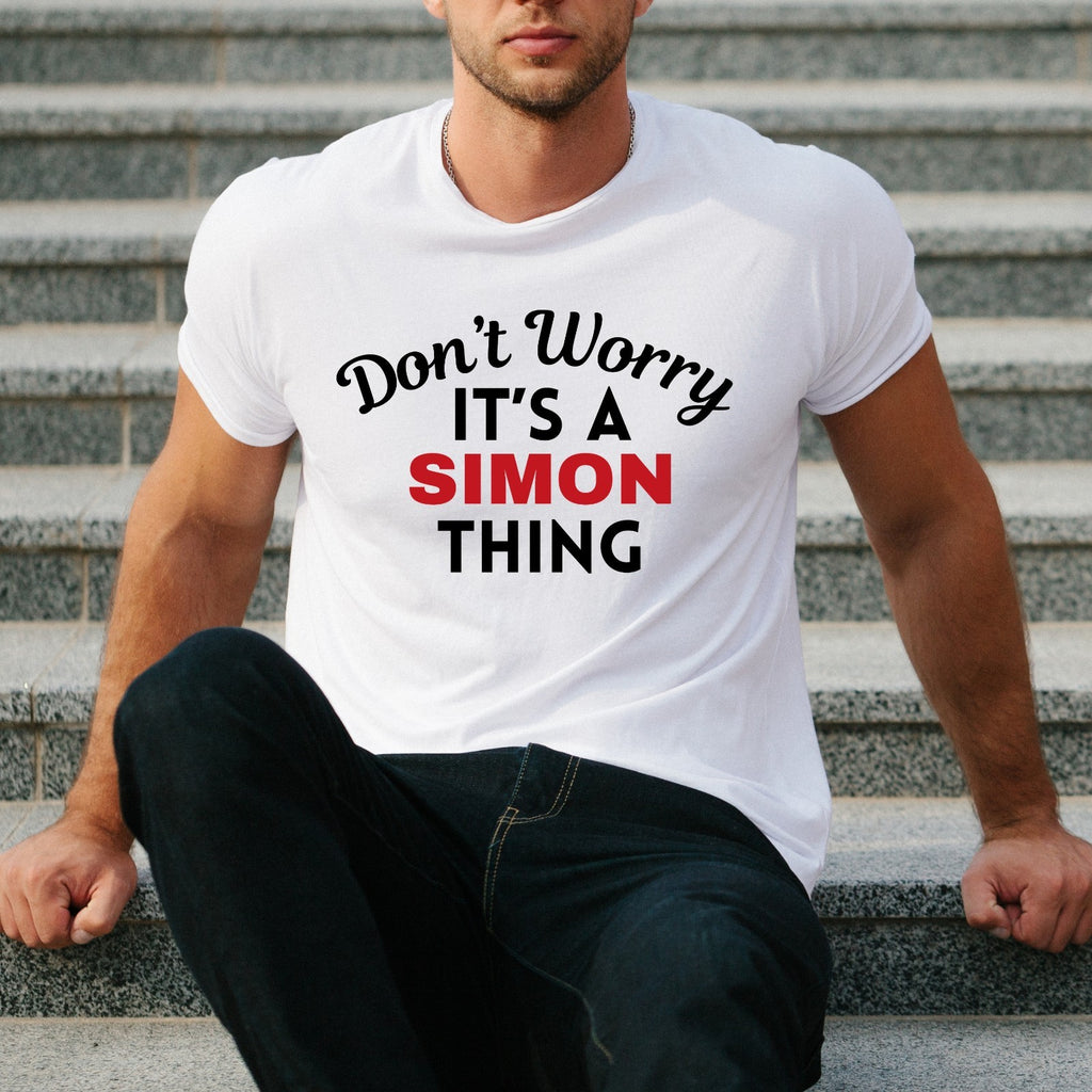 Don't Worry It's a SIMON Thing! Unisex T-Shirt - Surname Custom Name Family