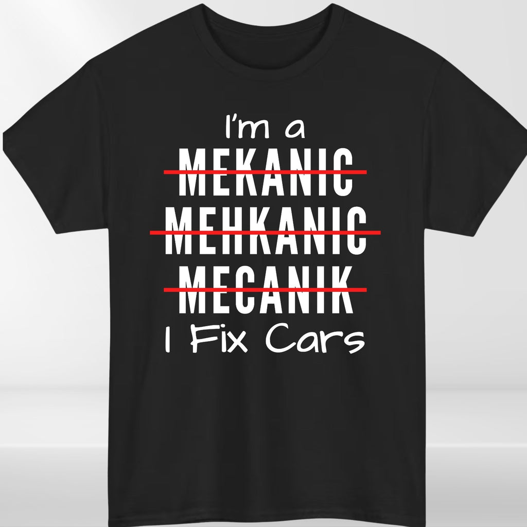 Mechanic I Fix Cars... Garage Worker Unisex T-Shirt