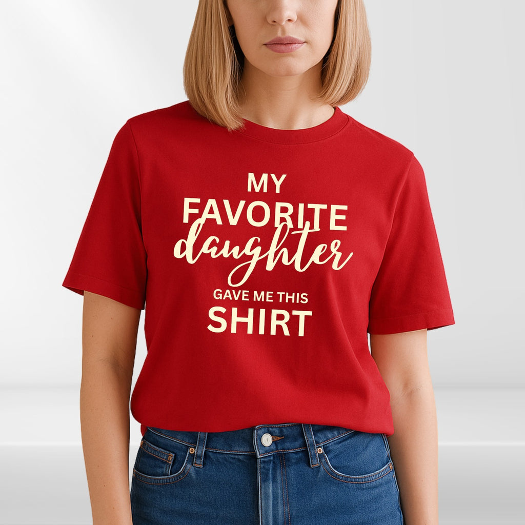 My Favorite Daughter T Shirt Funny Family Gift Unisex Cotton Tee Top Birthday