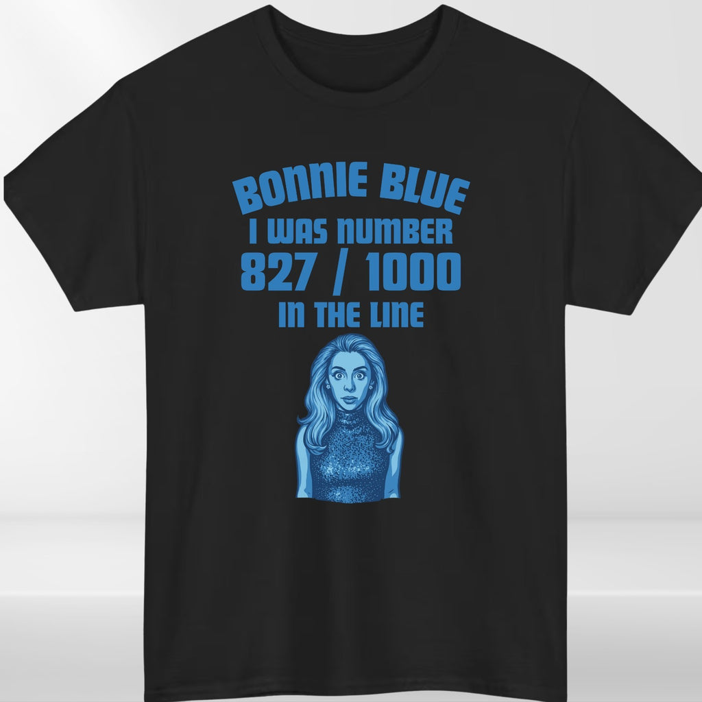 Bonnie Blue 827 In Line Viral Quote Funny Graphic T Shirt Pop Culture Unisex Tee