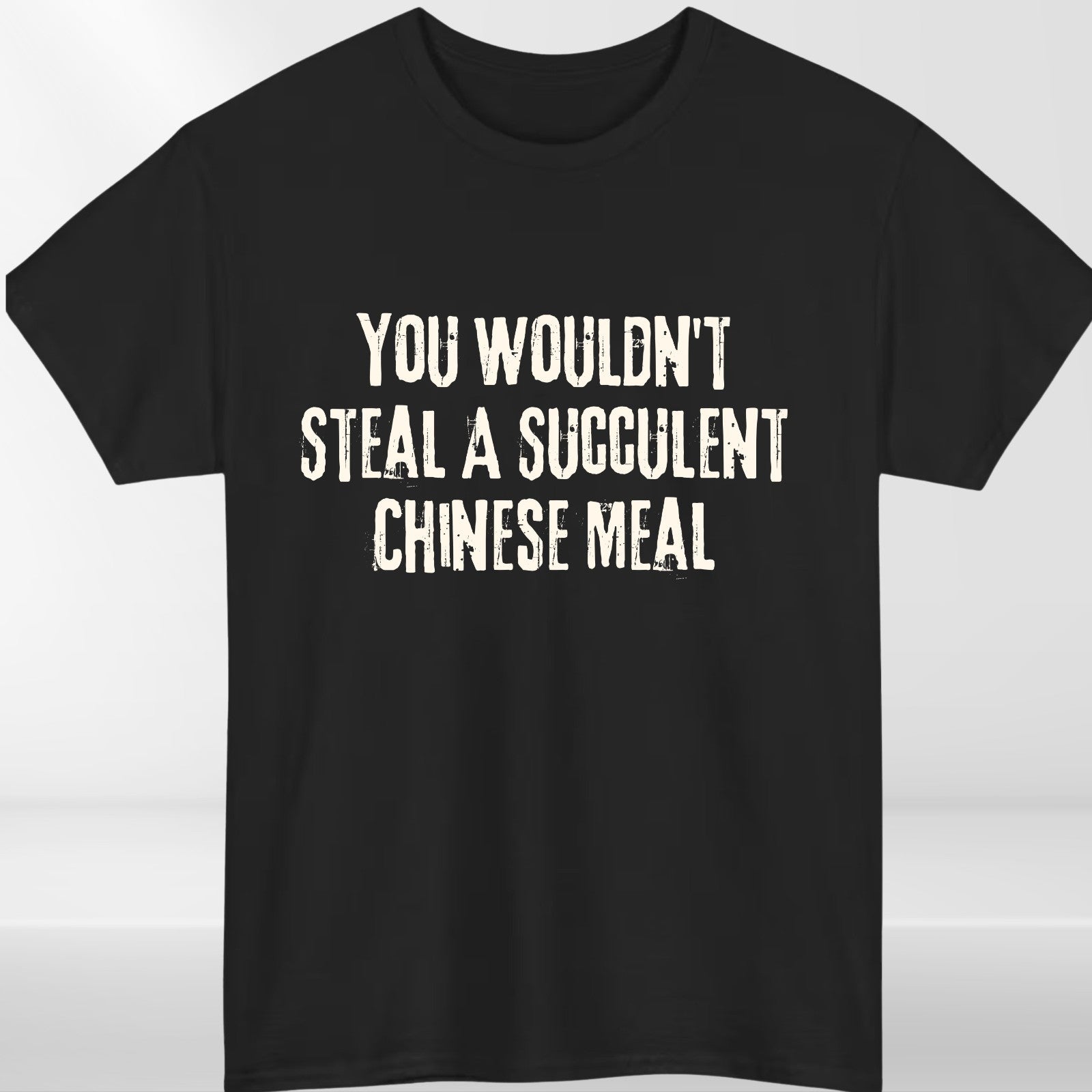 Succulent Chinese Meal T Shirt Funny Meme Graphic Unisex Novelty Gift Tee