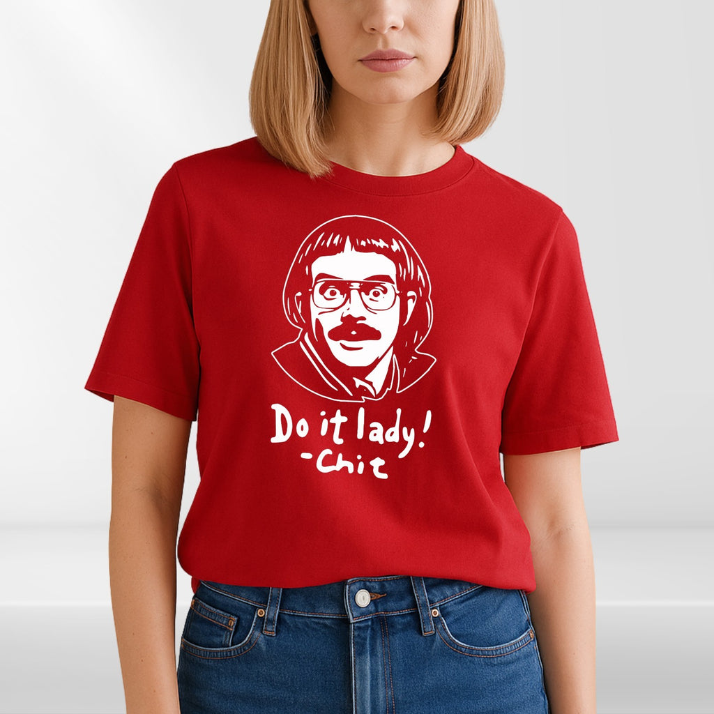 Chit funny meme shirt, Do it lady! Trending funny saying Unisex T-Shirt