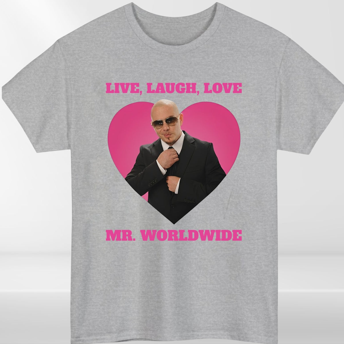 Live Laugh Love Mr Worldwide Inspired Funny Adults T Shirt Tee Top