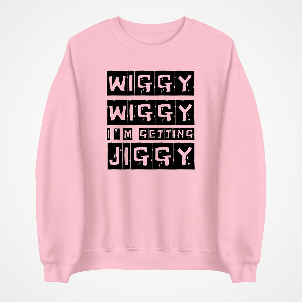 Wiggy Wiggy I’m Getting Jiggy Jumper | Funny Slogan Sweatshirt | Gift 3Y–4XL