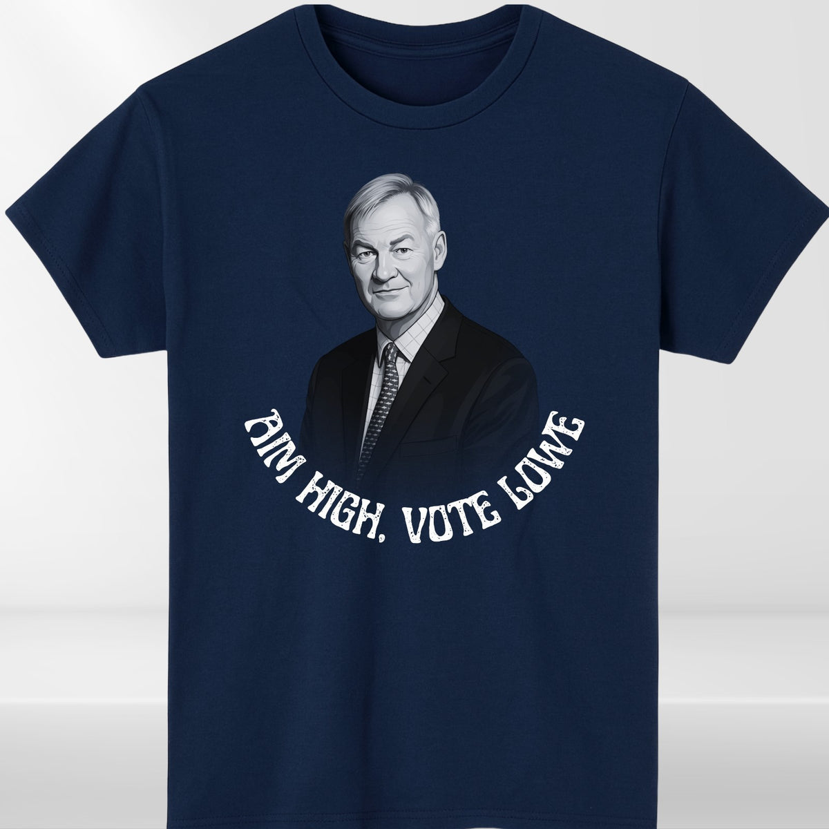 Rupert Lowe Tshirt | Aim High Vote Lowe Politics Shirt | Restore Britain Tee Top