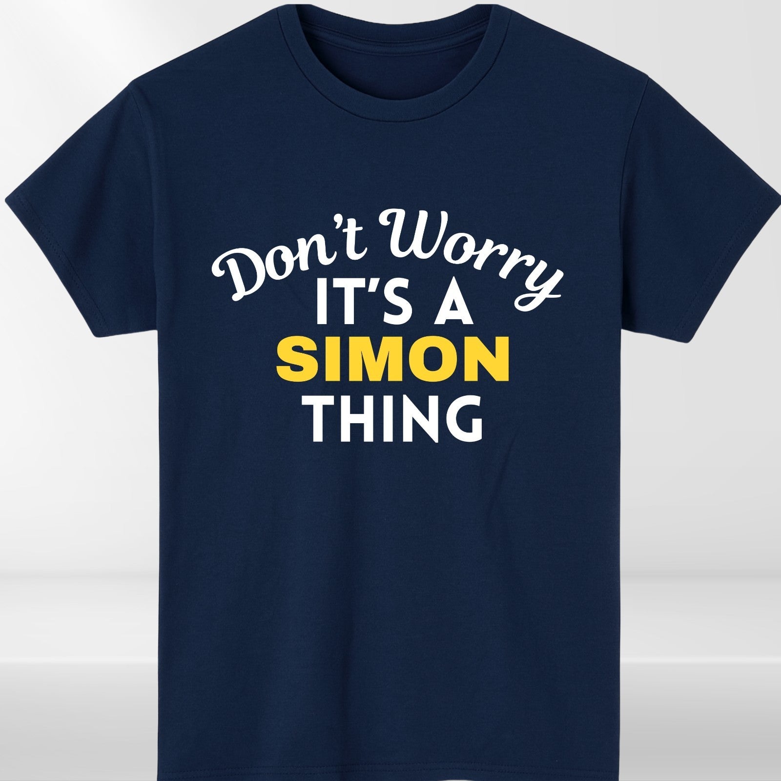 Don't Worry It's a SIMON Thing! Unisex T-Shirt - Surname Custom Name Family