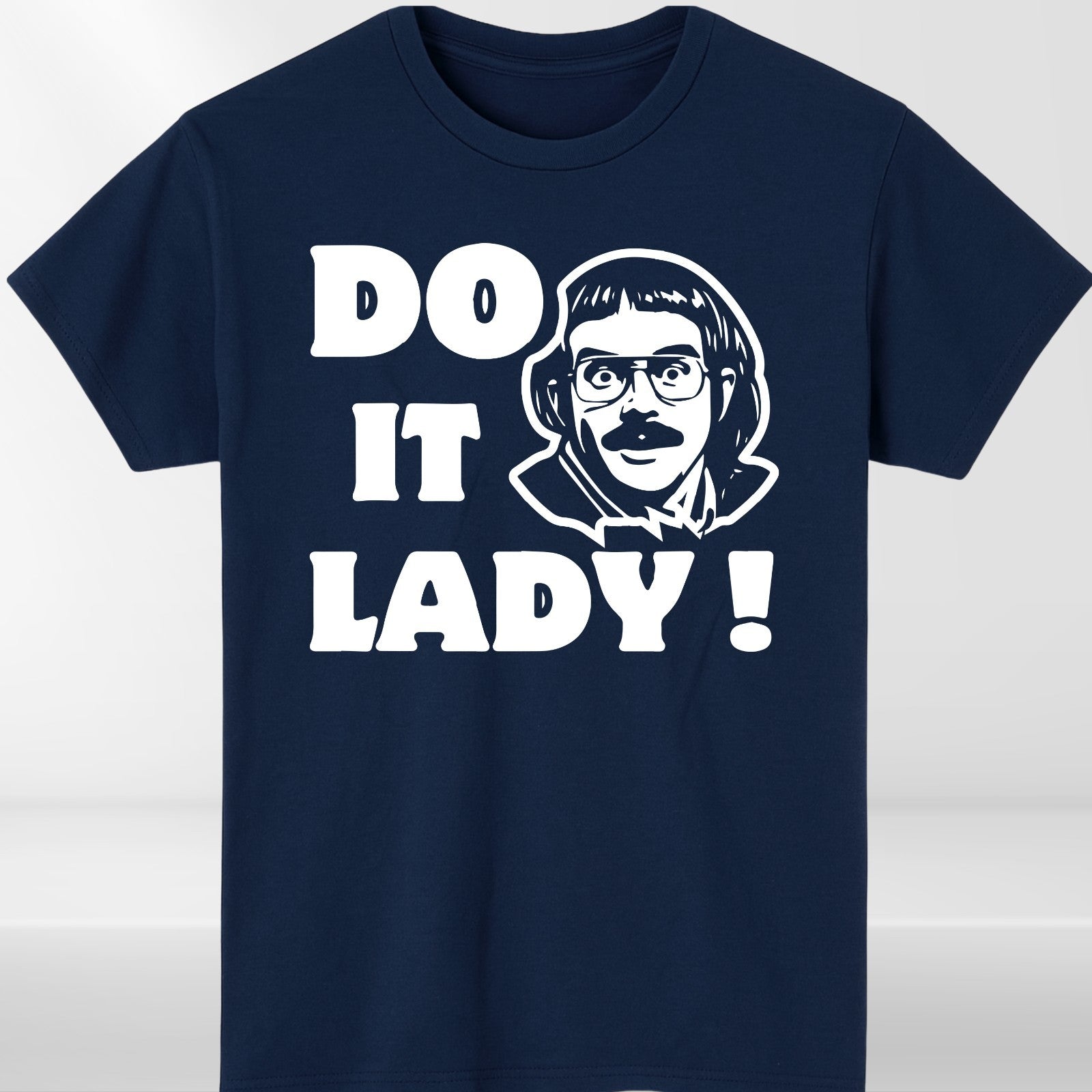 Funny meme shirt, Do it lady! Trending funny saying T-Shirt