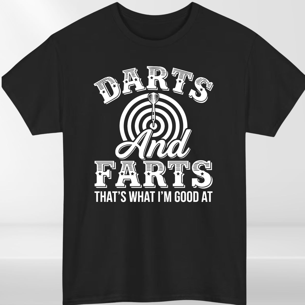 Darts & Farts That's What I'm Good At T Shirt Funny Darts Unisex Gift Tee