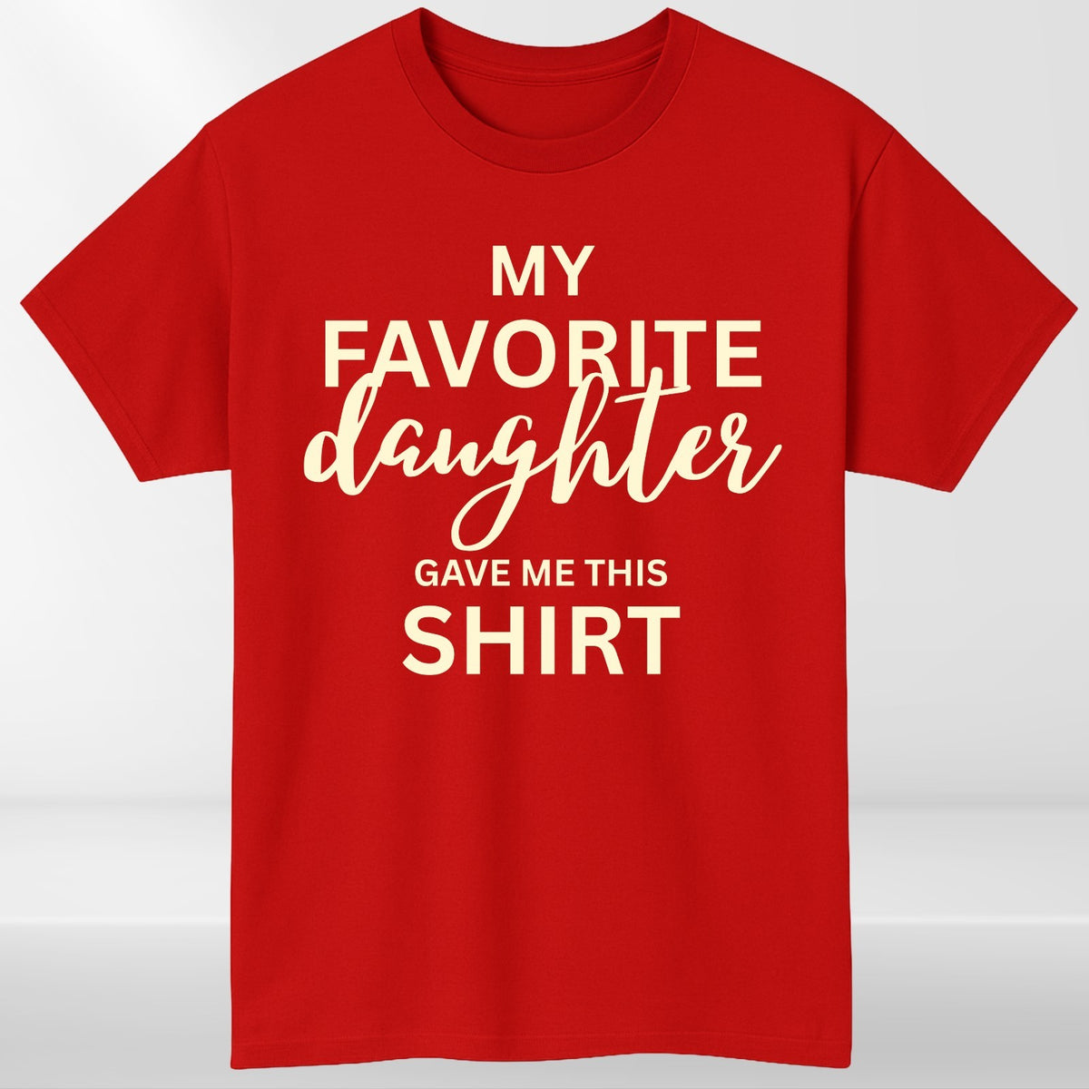 My Favorite Daughter T Shirt Funny Family Gift Unisex Cotton Tee Top Birthday