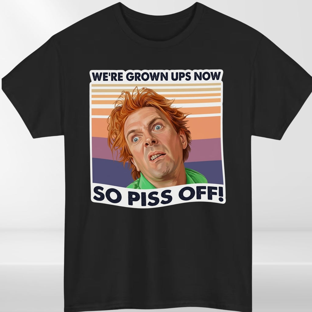 DROP DEAD FRED INSPIRED T SHIRT WE'RE GROWN UPS NOW FUNNY RIK MAYALL UNISEX TEE