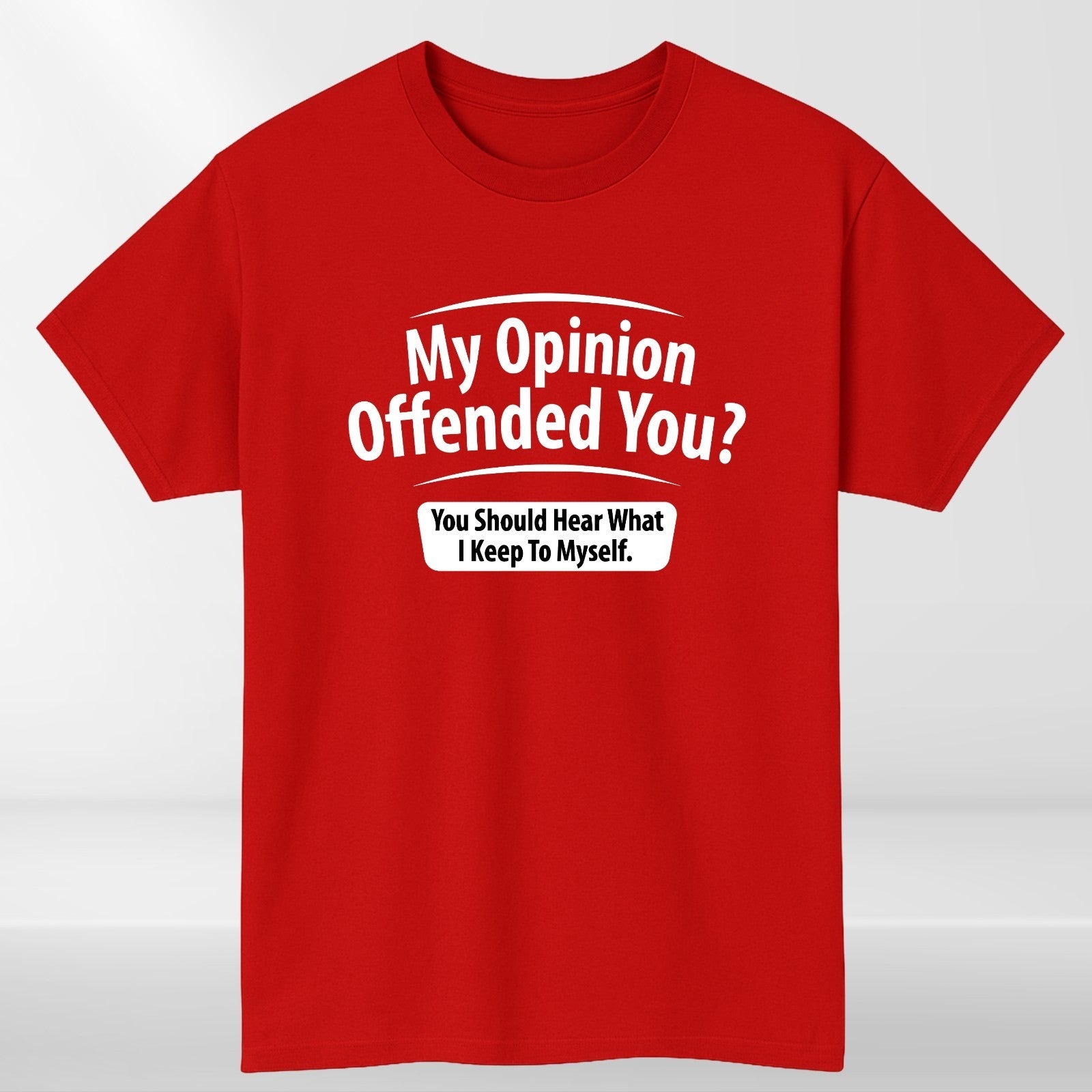 My Opinion Offended You? Funny T-Shirt product view 5
