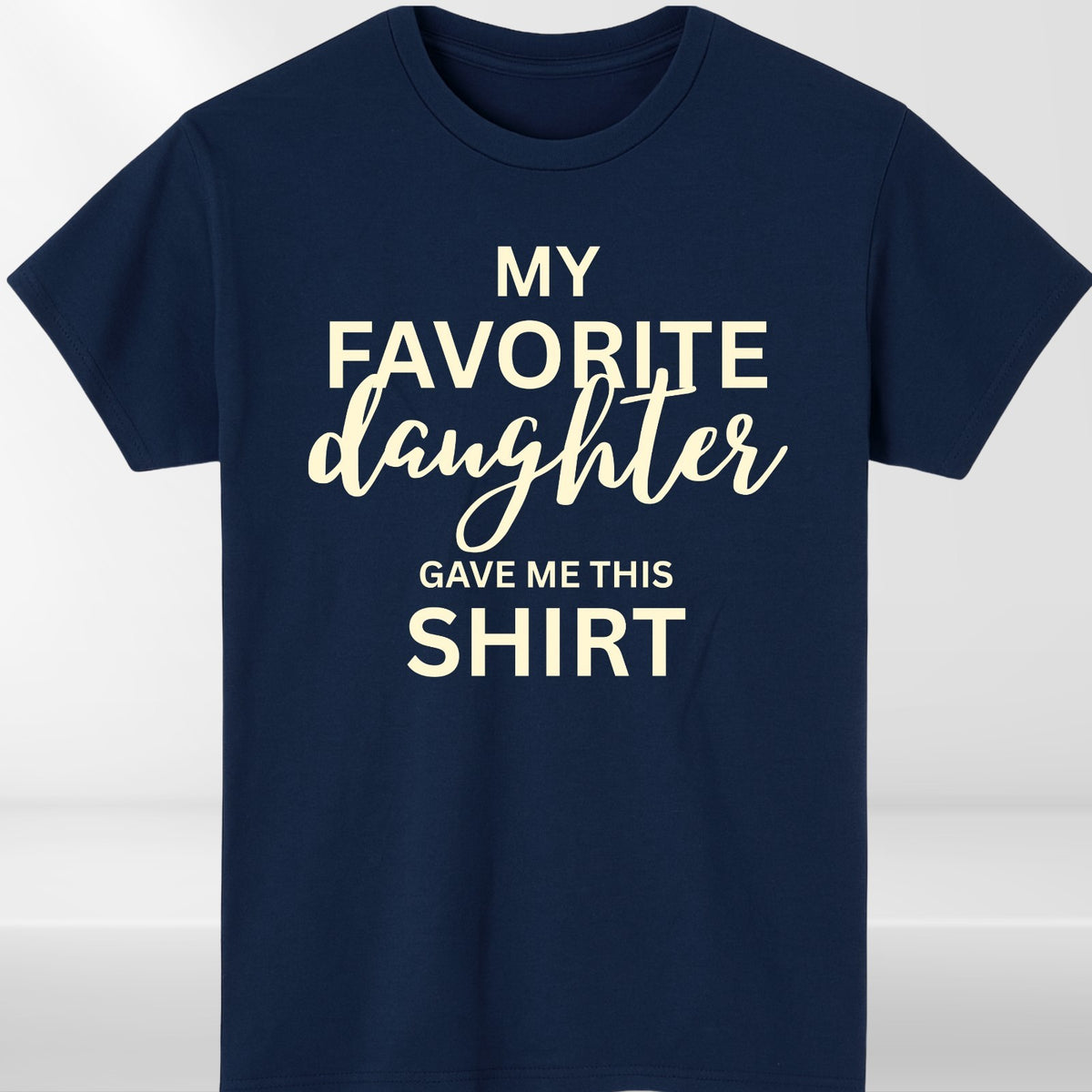 My Favorite Daughter T Shirt Funny Family Gift Unisex Cotton Tee Top Birthday