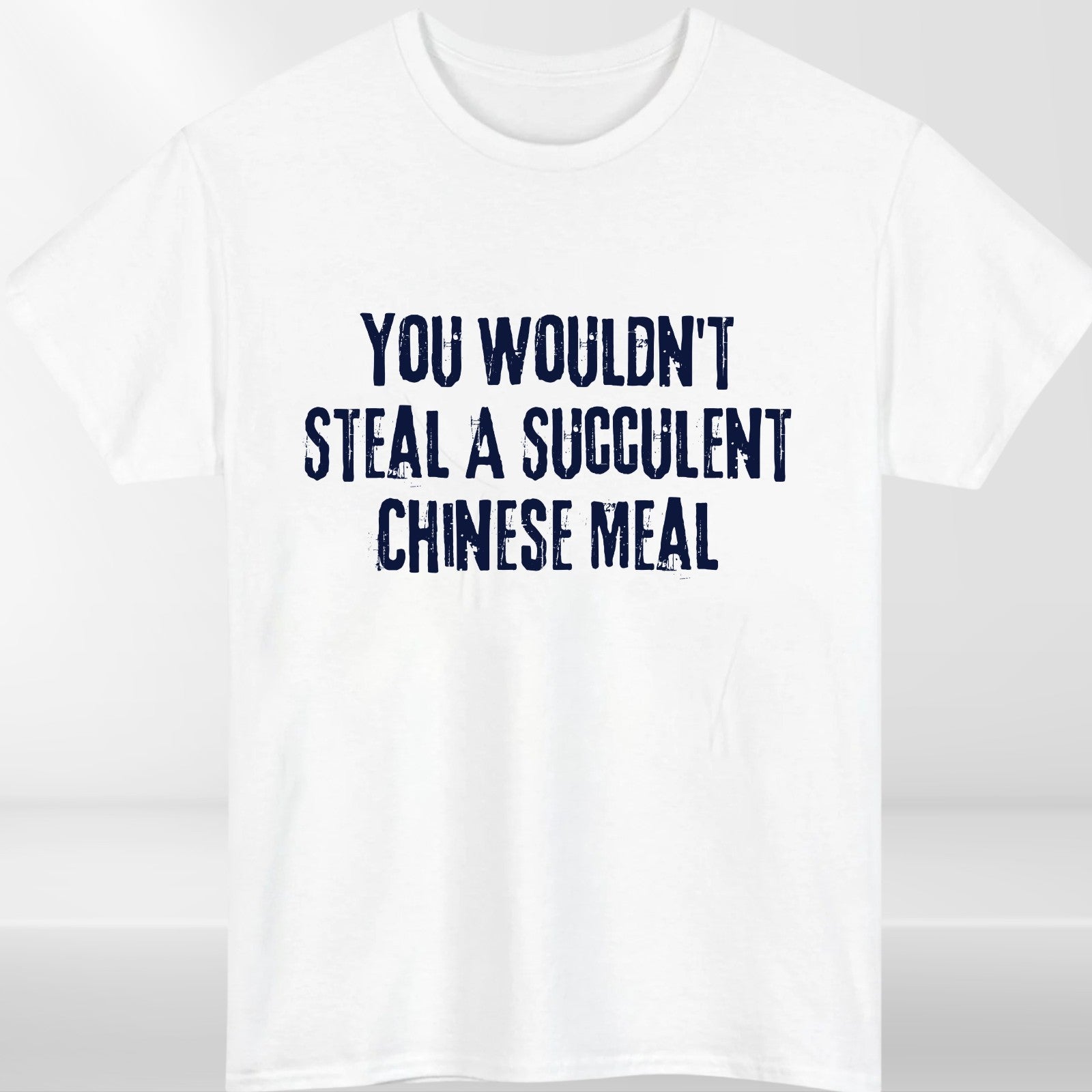 Succulent Chinese Meal T Shirt Funny Meme Graphic Unisex Novelty Gift Tee