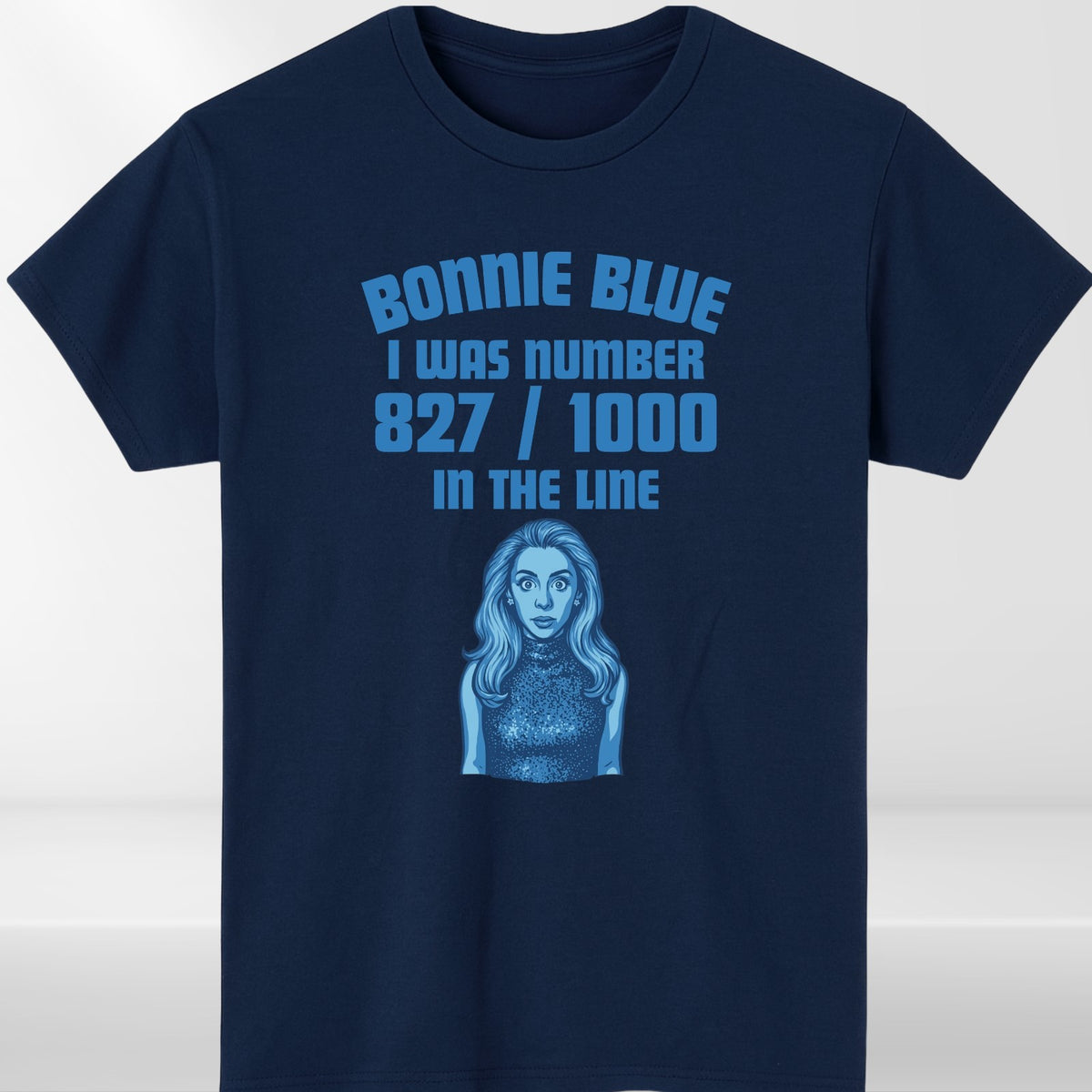 Bonnie Blue 827 In Line Viral Quote Funny Graphic T Shirt Pop Culture Unisex Tee