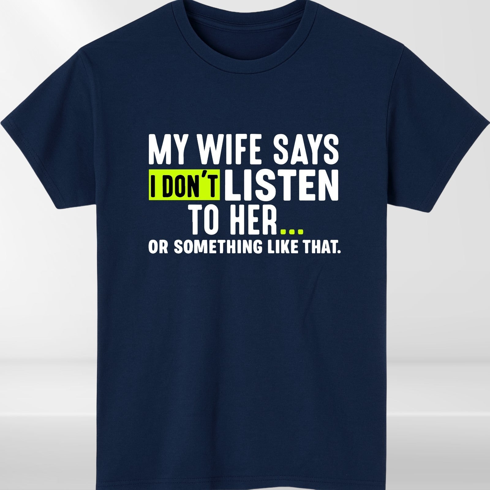 Funny Husband "My Wife Says I Don’t T-Shirt product view 4