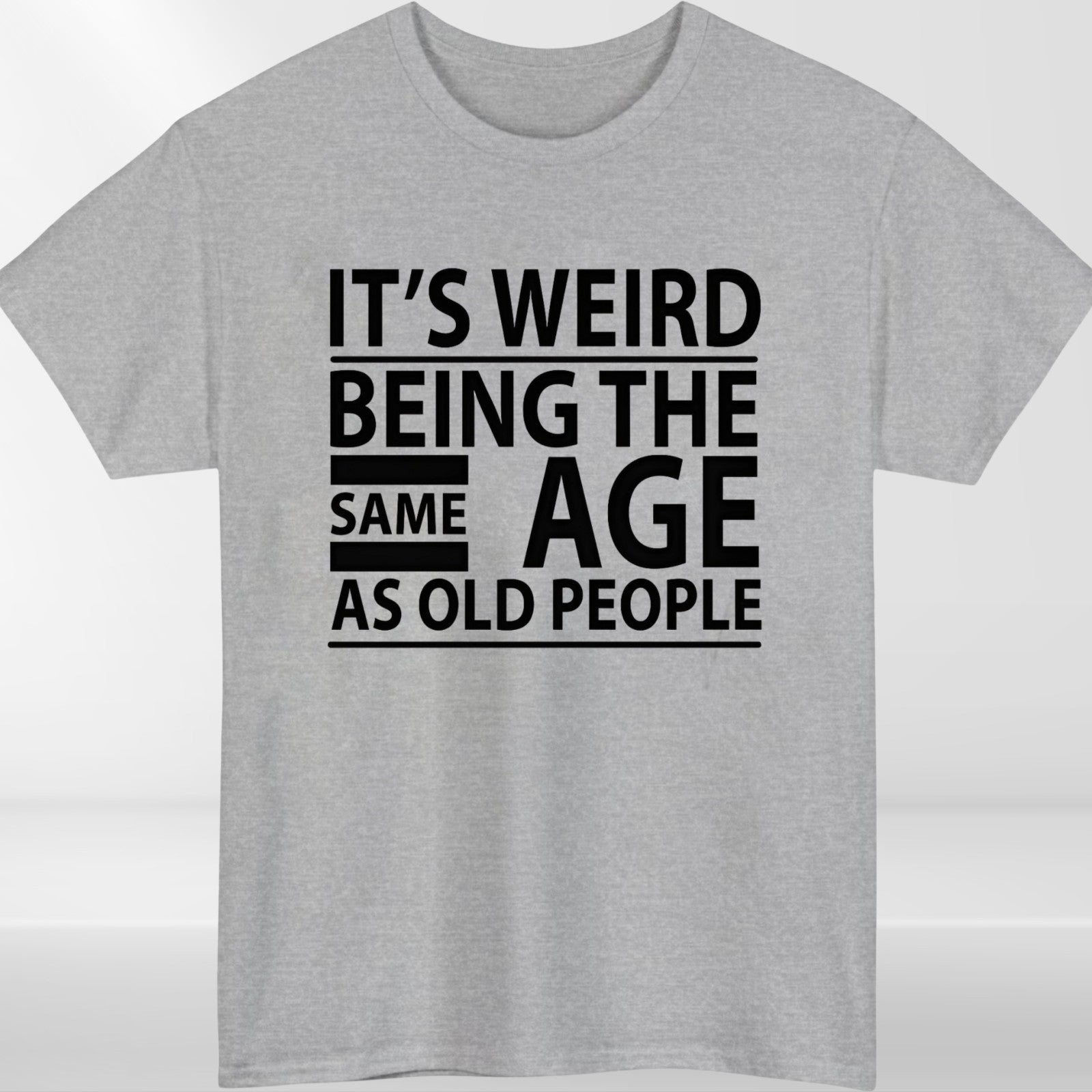 Funny Quote “Same Age As Old People” T-Shirt product view 3