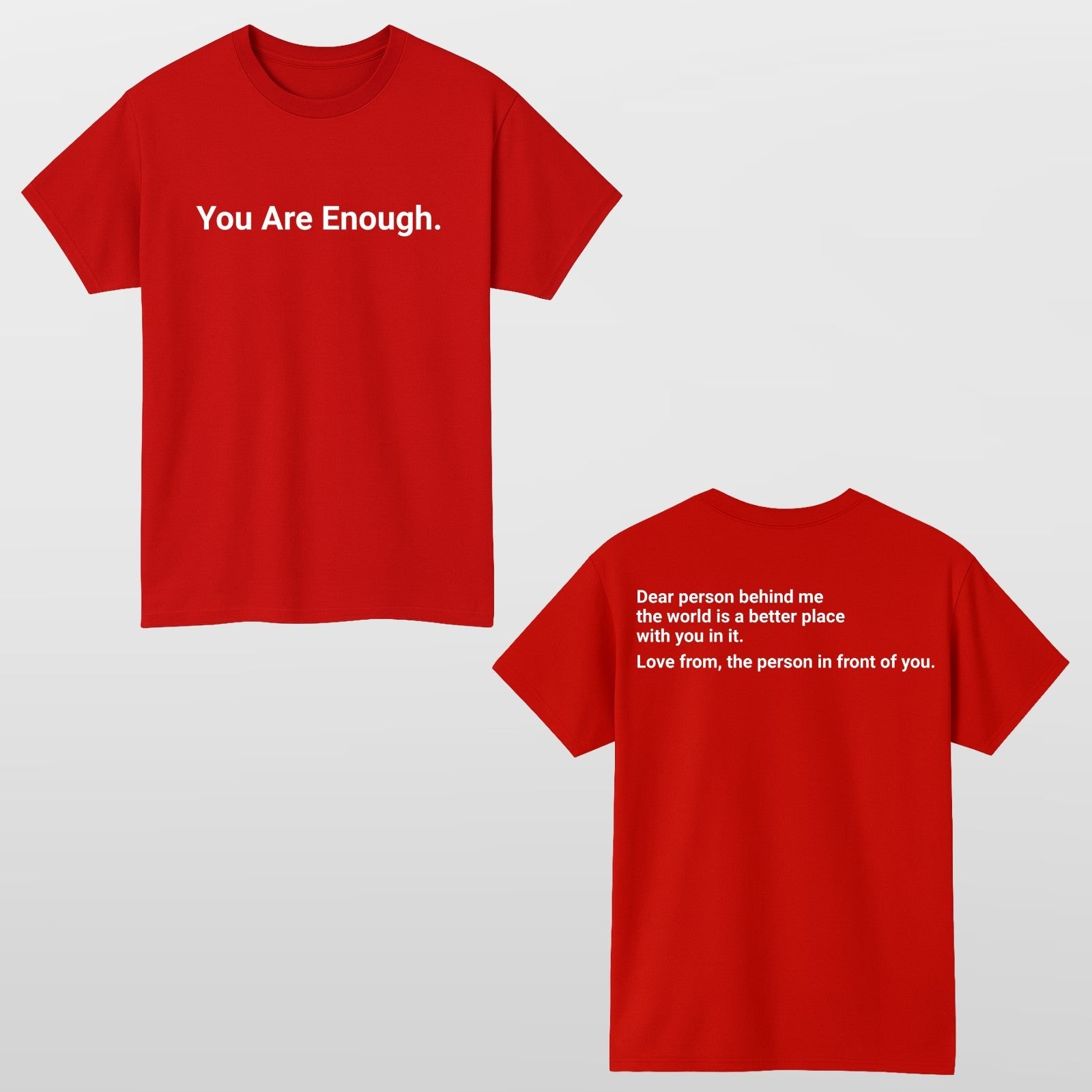 You Are Enough T-Shirt Dear Person Behind Me Funny Quote Front & Back Print Top