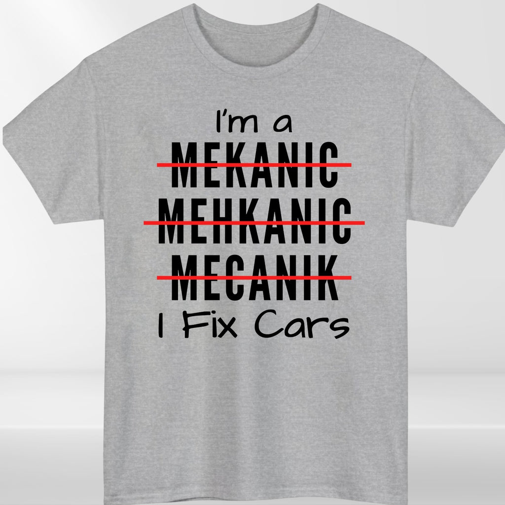 Mechanic I Fix Cars... Garage Worker Unisex T-Shirt