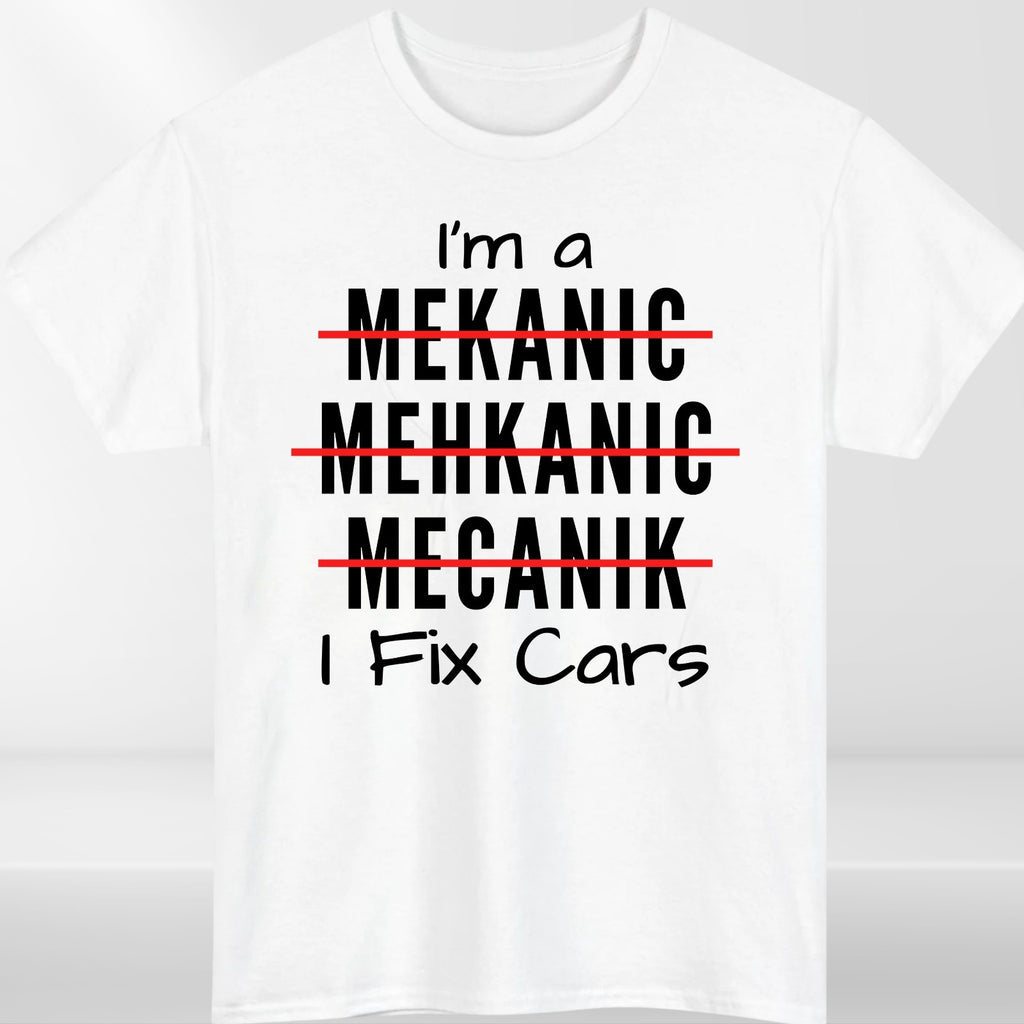 Mechanic I Fix Cars... Garage Worker Unisex T-Shirt