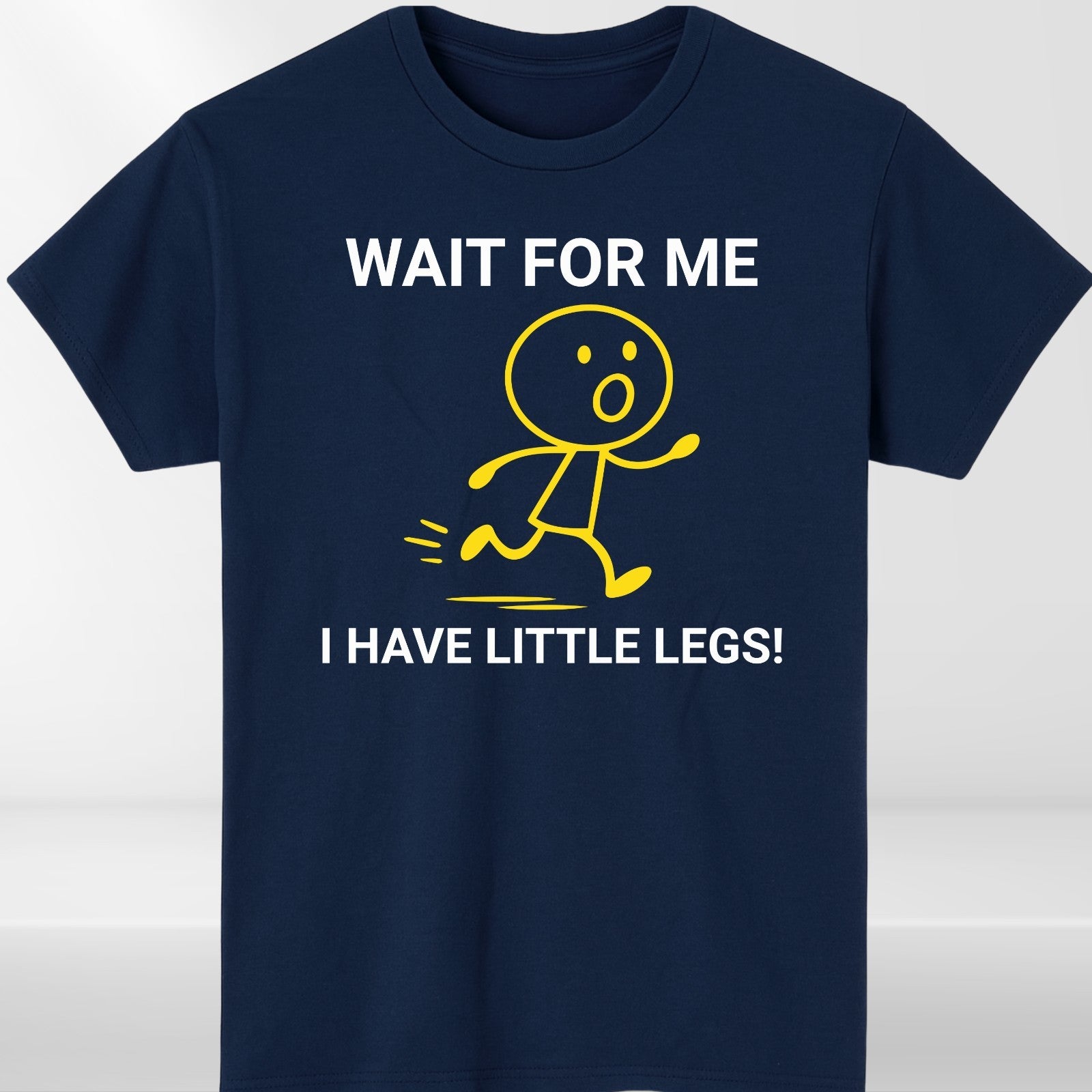Wait For Me I Have Little Legs T-shirt Funny Running Meme Joke Kids Unisex Tee
