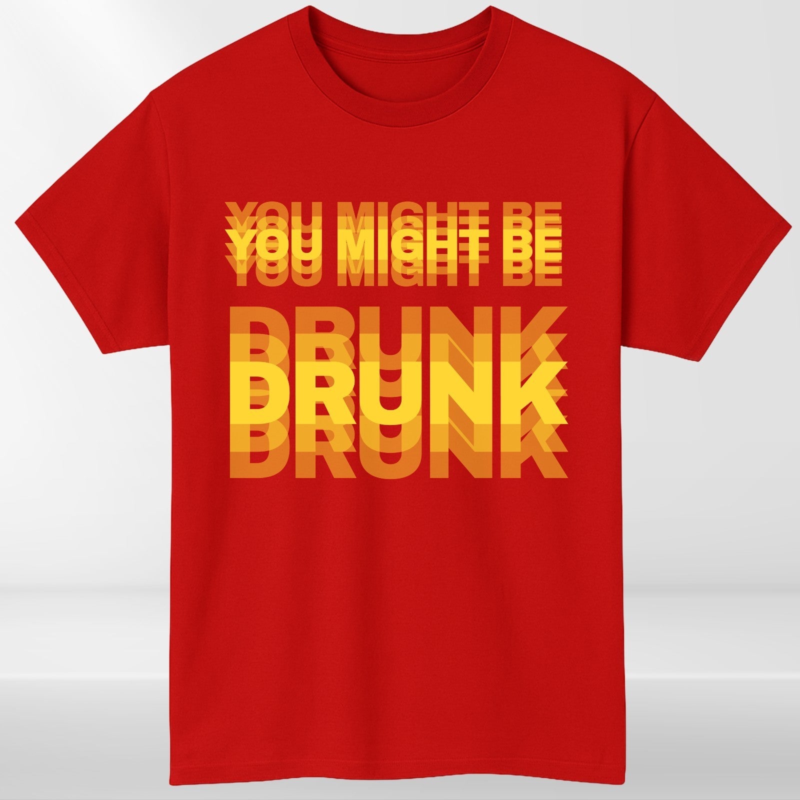 You Might Be Drunk Funny T Shirt Humour Meme Graphic Unisex Gift Tee UK