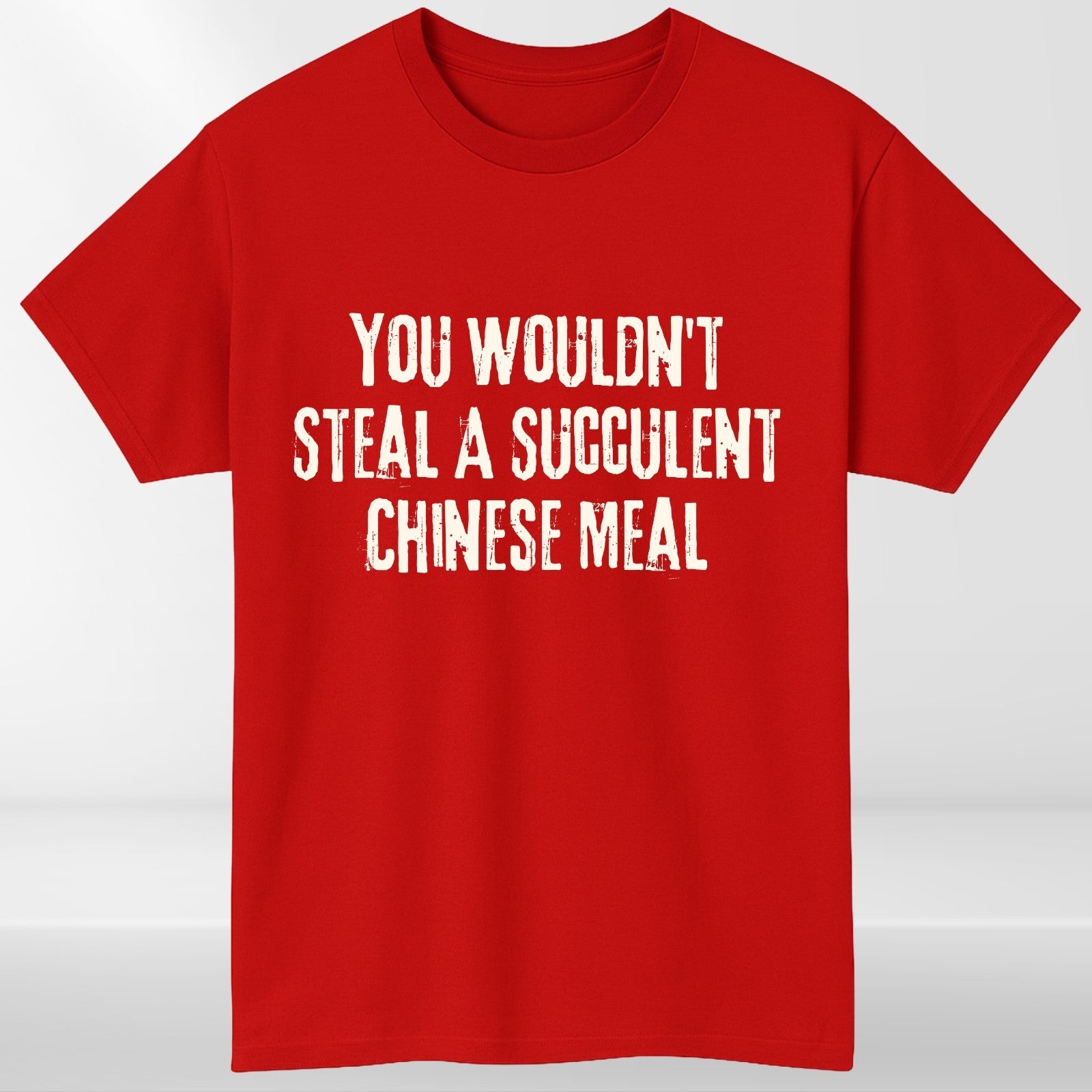 Succulent Chinese Meal T Shirt Funny Meme Graphic Unisex Novelty Gift Tee